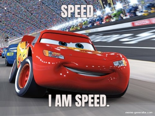 A meme of Lightning McQueen saying 'Speed. I am Speed.'